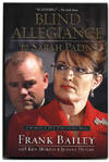 blind allegiance to Sarah Palin:  A Memoir of Our Tumultous Years  - 1st  Edition/1st Printing