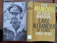 The Memoirs of Field-Marshal Earl Alexander of Tunis 1940 : 1945 (the Alexander memoirs) by Alexander of Tunis, Earl [ John North -- Editor ] - 1962