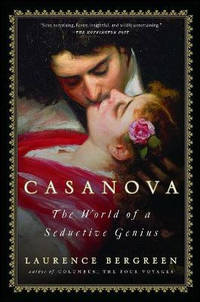 Casanova: The World of a Seductive Genius