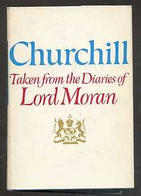 Churchill: Taken from the Diaries of Lord Moran