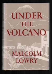 Under the Volcano by Lowry, Malcolm - 1947