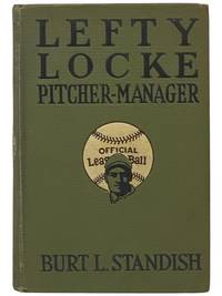 Lefty Locke, Pitcher-Manager (The Big League Series Volume 9)