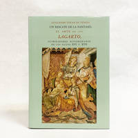 Un Rescate De La Fantasia: El Arte De Los Lagarto, Iluminadores Novohispanos De Los Siglos XVI y XVII de Tovar de Teresa, Guillermo - 1988