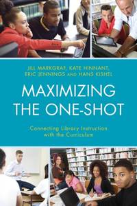 Maximizing the One-Shot : Connecting Library Instruction with the Curriculum