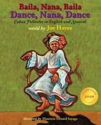Baila, Nana, Baila : Cuban Folktales in English and Spanish