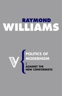 Politics of Modernism: Against the New Conformists: 23 (Radical Thinkers Set 02)