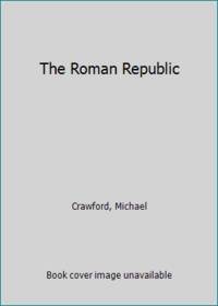 The Roman Republic by Crawford, Michael - 1978