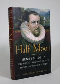 Half Moon: Henry Hudson and the Voyage that Redrew the Map of the New World