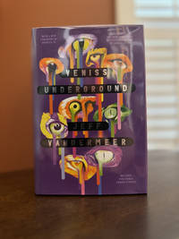 Veniss Underground: A Novel ~ 20th Anniversary SIGNED & DATED