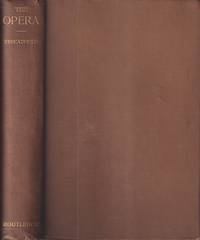 The Opera: A Sketch Of The Development Of Opera. With Full Descriptions Of  Every Work In The Modern Repertory