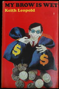 My Brow Is Wet by Leopold Kieth - Signed First Edition - 1969 - from Mammy Bears Books (SKU: mbb004932)