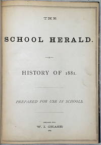 The School Herald:  A History of 1881 (Vol. Nos. 1-23, Bound as a Single Volume)