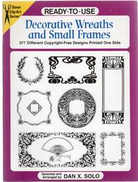 Ready to Use Decorative Wreaths and Small Frames (Clip Art (Dover)) by Solo, Dan - 1998