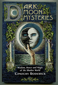 Dark Moon Mysteries: Wisdom, Power and Magic of the Shadow World