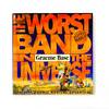 THE WORST BAND IN THE UNIVERSE