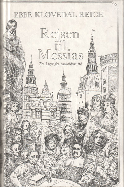 Rejsen til Messias.. Tre bøger fra enevældens tid