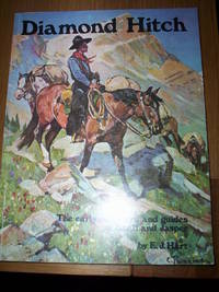 Diamond Hitch : the early outfitters and guides of Banff and Jasper,the Canadian Rockies around the turn of the 20th C., by E.J.Hart - 1979