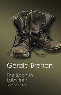 The Spanish Labyrinth: An Account Of The Social And Political Background Of The Spanish Civil War (Canto Classics) by Brenan, Gerald