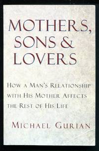 image of Mothers, Sons, and Lovers: How a Man's Relationship with His Mother Affects the Rest of His Life