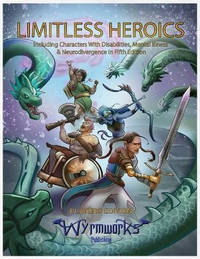 Limitless Heroics: Including Characters with Disabilities, Mental Illness, and Neurodivergence in...