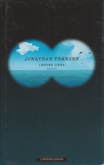 Lenger unna. Essays. Oversatt av Monica Carlsen.