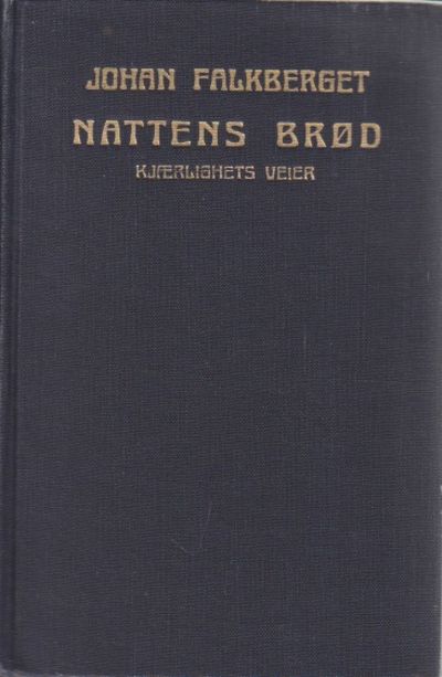 Nattens brød. Kjærlighetens veier.