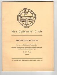 A Dictionary of Mapmakers including cartographers, geographers, publishers, engravers, etc., from earliest times to 1900. Part II [Map Collectors' Series, No. 28]