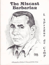 cover of The Miscast Barbarian: A Biography of Robert E. Howard (1906-1936)