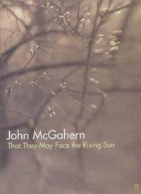 That They May Face the Rising Sun by McGahern, John - 2002