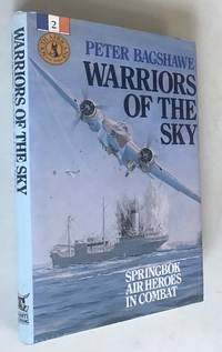 Warriors of the Sky: Springbok Air Heroes in Conflict (South Africans at War)