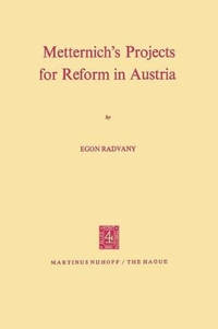 Metternich's Projects for Reform in Austria