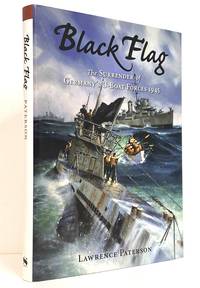 Black Flag: The Surrender of Germany's U-Boat Forces 1945