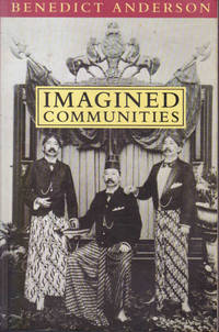 Imagined Communities: Reflections on the Origin and Spread of Nationalism by Anderson, Benedict - 1991