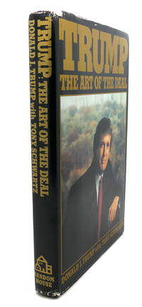 TRUMP :  The Art of the Deal by Donald Trump, Tony Schwartz - 1987