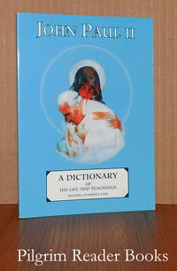 John Paul II: A Dictionary of His Life and Teachings. by O&#39;Carroll CSSp., Michael - 1994