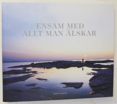 Ensam med allt man älskar.
