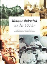 Kvinnosjukvård under 100 år 1894 - 1994. En…