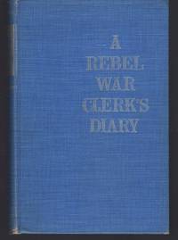 A REBEL WAR CLERK'S DIARY