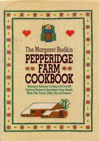 The Margaret Rudkin Pepperidge Farm Cookbook