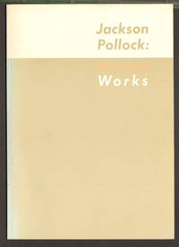 Jackson Pollock: New-Found Works by Thaw, Eugene Victor - 1978