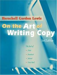 On the Art of Writing Copy: The Best of Print, Broadcast, Internet and Direct Mail