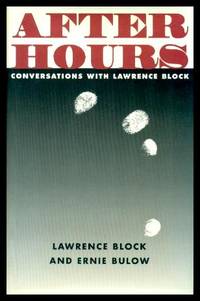 AFTER HOURS - Conversations with Lawrence Block by Block, Lawrence; Bulow, Ernie - 1995