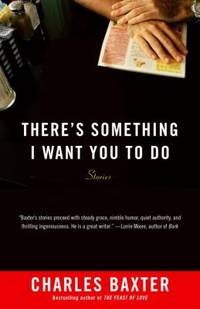 There's Something I Want You to Do : Stories