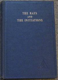 The Rays and the Initiations (Volume V : A Treatise on the Seven Rays) by Bailey, Alice A - 1960