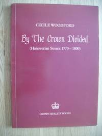 image of By the Crown Divided - (Hanoverian Sussex 1770-1800)