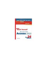 SAMS Teach Yourself Microsoft Office Access 2003 in 24 Hours