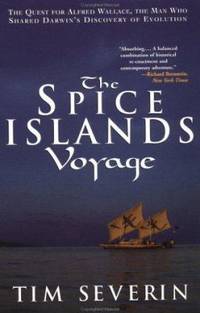 image of The Spice Islands Voyage: The Quest for Alfred Wallace, The Man Who Shared Darwin's Discovery of Evolution