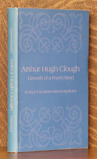 ARTHUR HUGH CLOUGH THE GROWTH OF A POET'S MIND by Evelyn Greenberger - first edition - 1970 - from Andre Strong Bookseller (SKU: 42805)