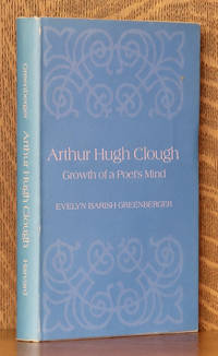 ARTHUR HUGH CLOUGH THE GROWTH OF A POET'S MIND