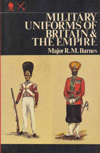 Military Uniforms of Britain & The Empire